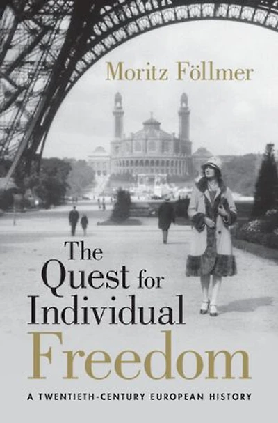The Quest for Individual Freedom: A Twentieth-Century European History