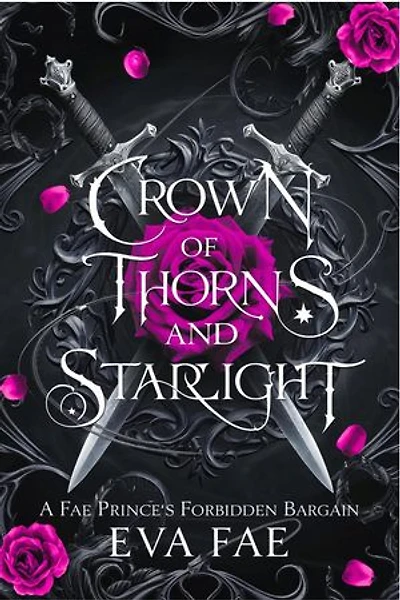 Crown of Thorns and Starlight: A Fae Prince's Forbidden Bargain