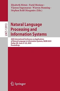 Natural Language Processing and Information Systems: 28th International Conference on Applications of to Systems, NLDB 2023, Derby, UK, June 21-23, Proceedings