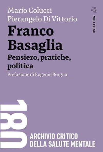 Franco Basaglia: Pensiero, pratiche, politica