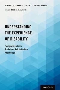 Understanding the Experience of Disability: Perspectives from Social and Rehabilitation Psychology