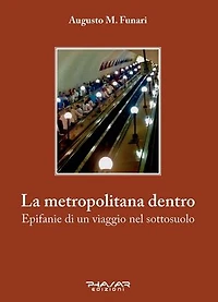 La metropolitana dentro: Epifanie di un viaggio nel sottosuolo