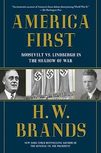 America First: Roosevelt vs. Lindbergh the Shadow of War