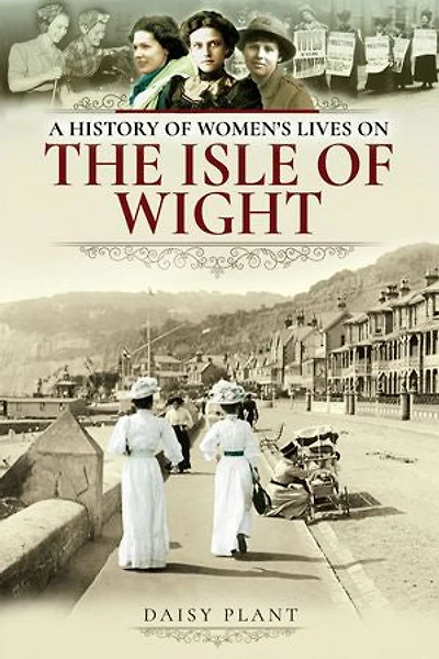 A History of Women's Lives on the Isle Wight