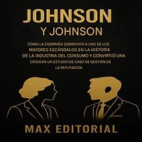 JOHNSON & JOHNSON: CÓMO LA COMPAÑIA SOBREVIVIÓ A UNO DE LOS MAYORES ESCÁNDALOS EN LA HISTORIA DE LA INDUSTRIA DEL CONSUMO Y CONVIRTIÓ UNA CRISIS EN UN CASO DE ESTUDIO DE CASO DE GESTIÓN DE LA REPUTACIÓN.