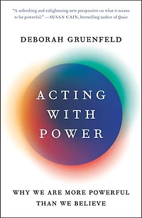 Acting with Power: Why We Are More Powerful Than Believe