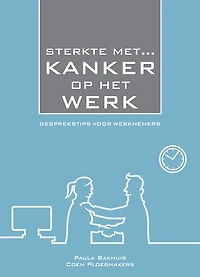 STERKTE MET Kanker op het Werk: gesprekstips voor werknemers