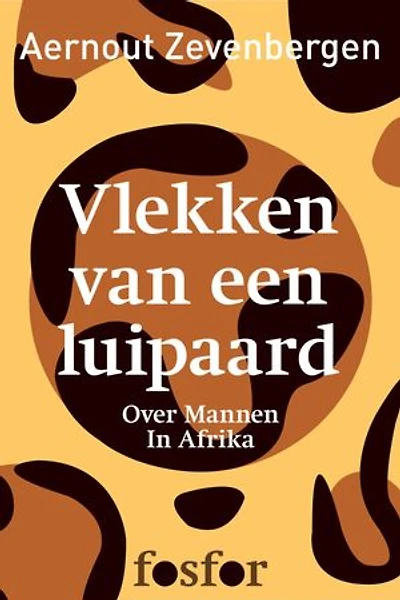 Vlekken van een luipaard: over mannen in Afrika