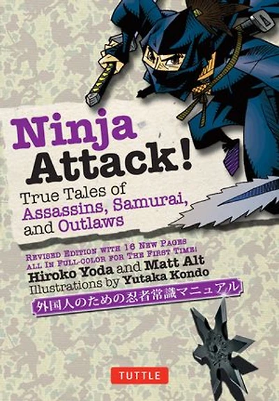 Ninja Attack!: True Tales Of Assassins, Samurai, And Outlaws