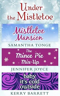 Under The Mistletoe: Mistletoe Mansion / The Mince Pie Mix-Up / Baby It's Cold Outside