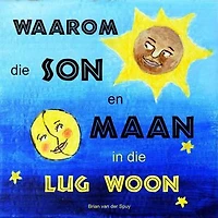 Waarom die Son en Maan in die Lug Woon
