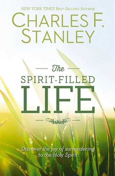 the Spirit-Filled Life: Discover Joy of Surrendering to Holy Spirit