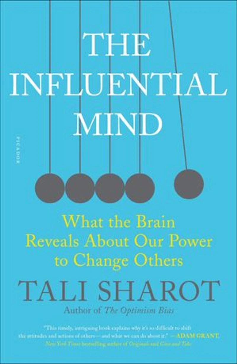 the Influential Mind: What Brain Reveals About Our Power to Change Others
