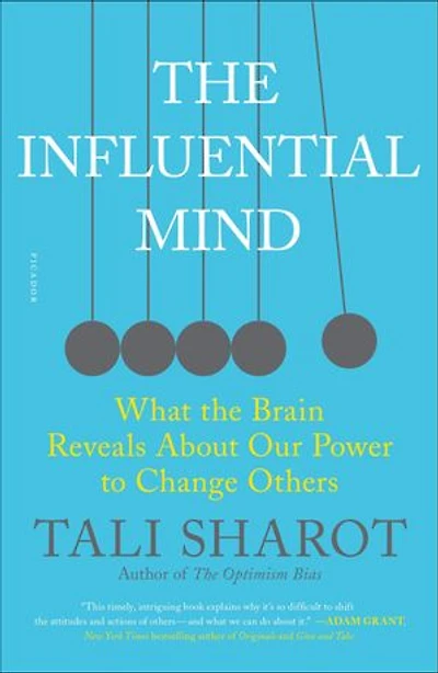 the Influential Mind: What Brain Reveals About Our Power to Change Others