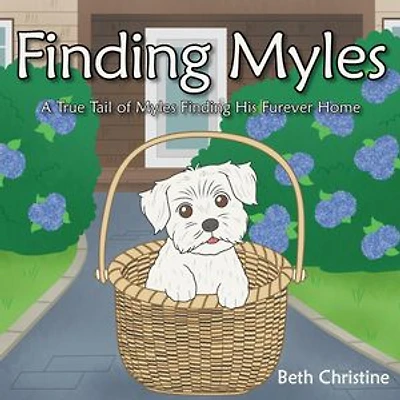 Finding Myles: A True Tail of Myles Finding His Furever Home