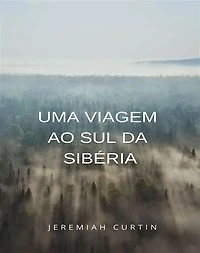 Uma viagem ao sul da Sibéria (traduzido)