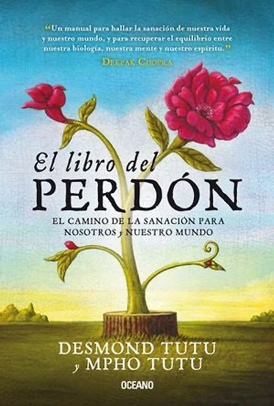 El libro del perdón: El camino de la sanación para nosotros, nuestro mundo