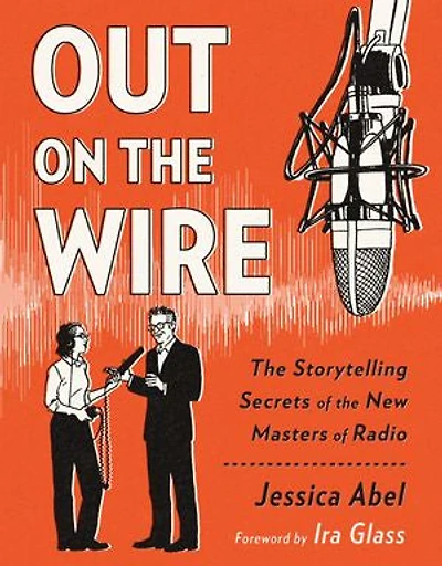 Out on the Wire: Storytelling Secrets of New Masters Radio