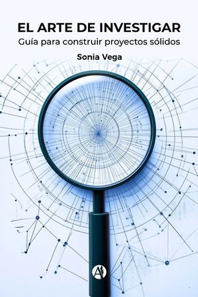 El arte de investigar: Guía para construir proyectos sólidos