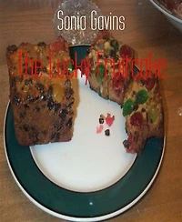 The Lucky Fruitcake: A New Christmas Story