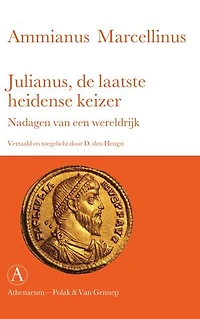Julianus, de laatste heidense keizer: nadagen van een wereldrijk