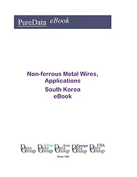Non-ferrous Metal Wires, Applications in South Korea: Market Sales