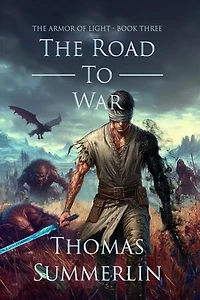 The Road to War: Armor of Light, Book Three