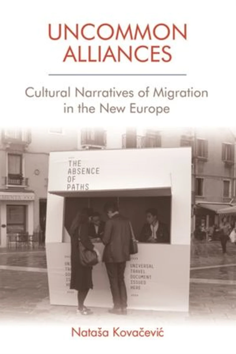 Uncommon Alliances: Cultural Narratives Of Migration The New Europe