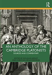An Anthology of the Cambridge Platonists: Sources and Commentary