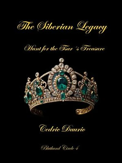 The Siberian Legacy-Hunt for the Tsar´s Treasure: Bluthund Circle, #4