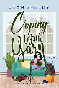 Coping With Yarn: Garden Valley Series