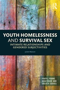 Youth Homelessness and Survival Sex: Intimate Relationships Gendered Subjectivities