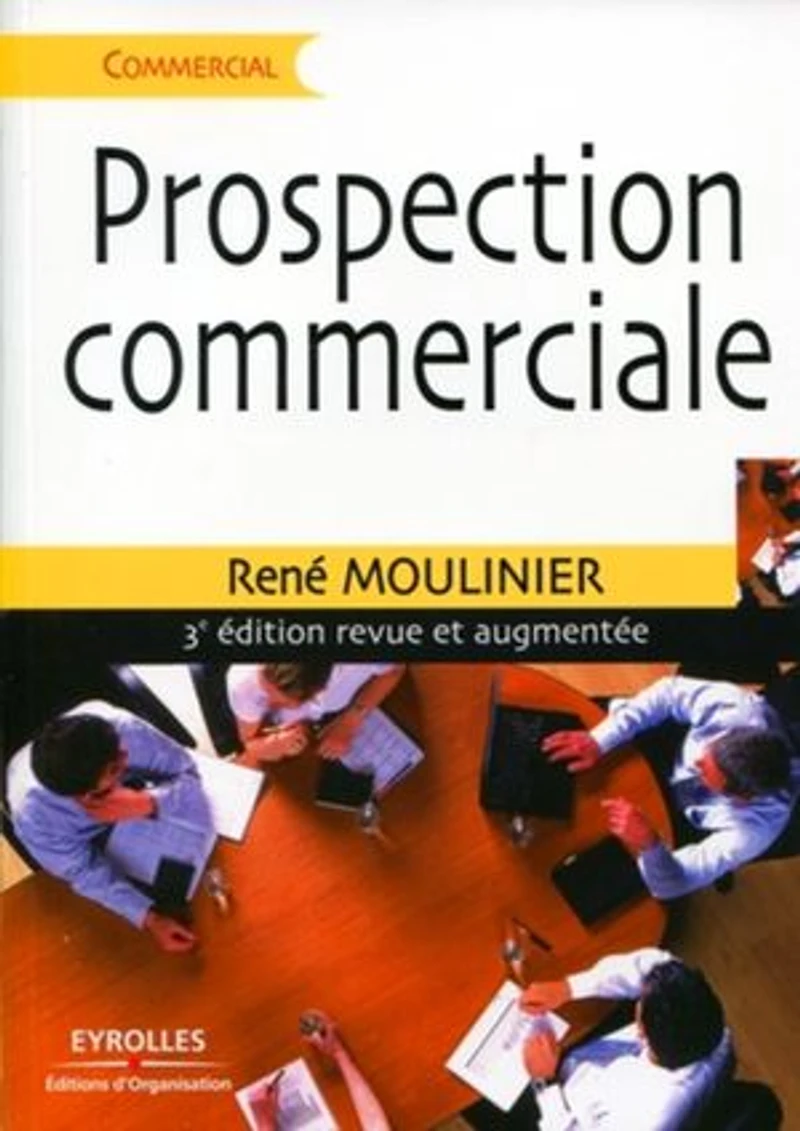 Prospection commerciale : stratégies et tactiques pour acquérir de nouveaux clients: clients