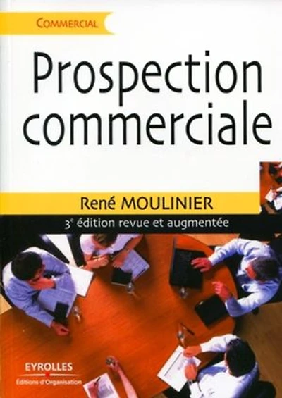 Prospection commerciale : stratégies et tactiques pour acquérir de nouveaux clients: clients