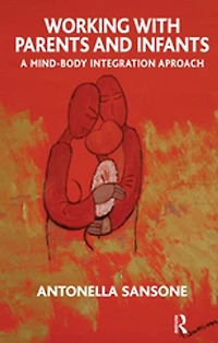 Working with Parents and Infants: A Mind-Body Integration Approach