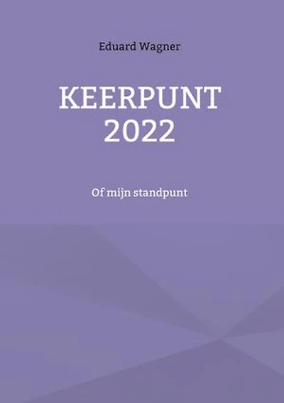 Keerpunt 2022: Of mijn standpunt