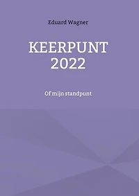 Keerpunt 2022: Of mijn standpunt