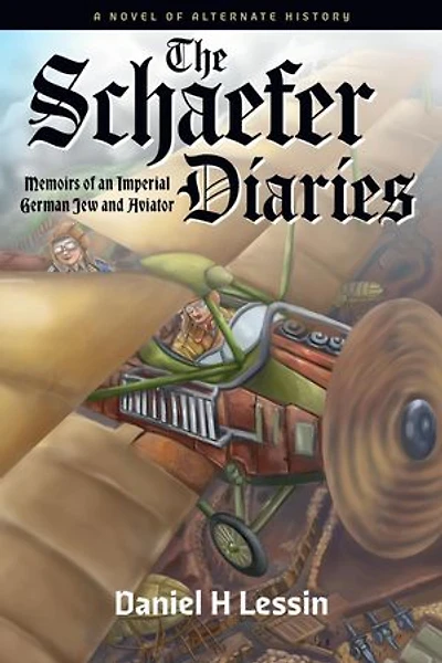 The Schaefer Diaries: Memoirs of an Imperial German Jew and Aviator