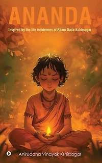 ANANDA: Inspired by the life incidences of Sham Dada Kshirsagar