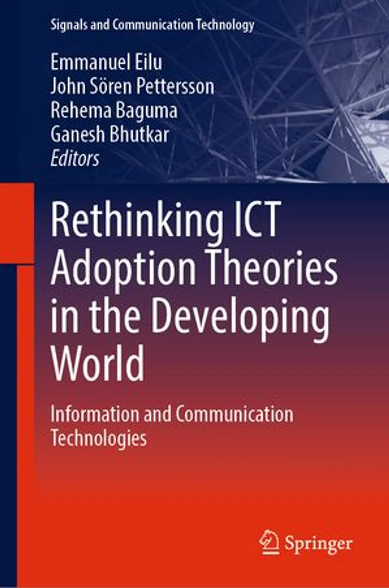 Rethinking ICT Adoption Theories the Developing World: Information and Communication Technologies