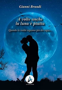 A volte anche la luna è piatta: Quando la realtà inganna più dei sogni...