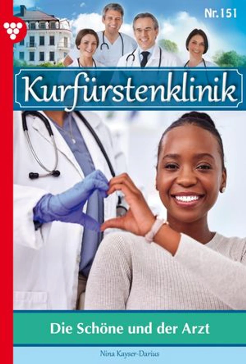 Die schöne und der Arzt: Kurfürstenklinik 151 – Arztroman