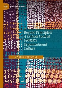 Beyond Principles?: A Critical Look at UNHCR's Organisational Culture