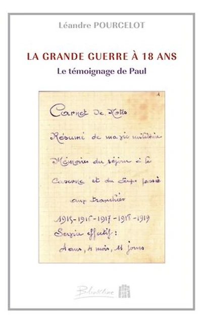 La Grande Guerre à 18 ans: Le témoignage de Paul