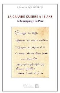 La Grande Guerre à 18 ans: Le témoignage de Paul