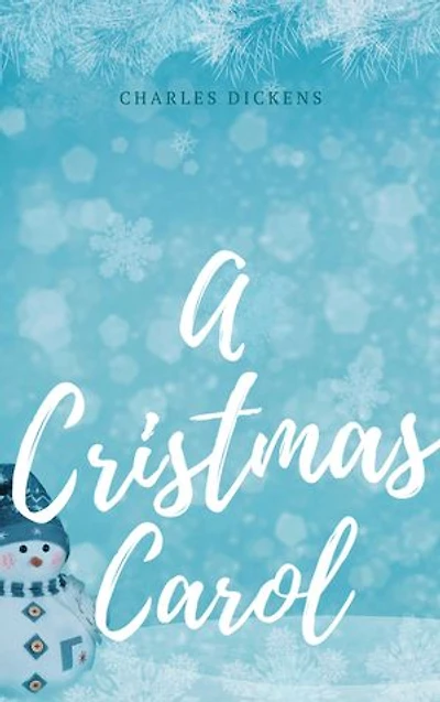 A CHRISTMAS CAROL: By CHARLES DICKENS