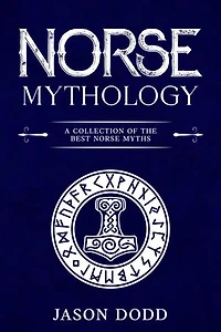 Norse Mythology: A Collection of the Best Norse Myths