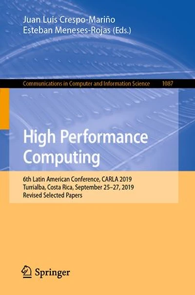 High Performance Computing: 6th Latin American Conference, CARLA 2019, Turrialba, Costa Rica, September 25-27, Revised Selected Papers