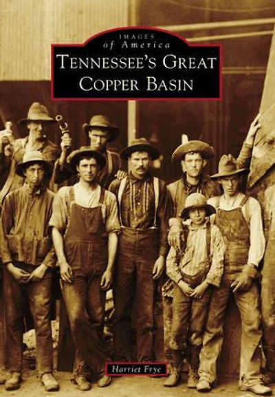 Tennessee's Great Copper Basin