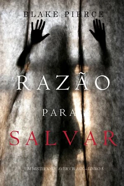Razão para Salvar (Um Mistério de Avery Black Livro 5)